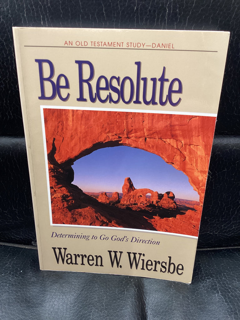 Be Resolute - Commentary on Daniel (Used Copy)