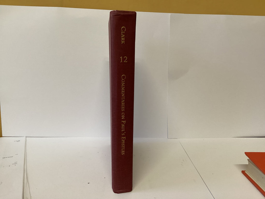 Commentaries on Paul’s Letters (Volume 12 Ephesians-2 Thessalonians) (John Gowan Collection)