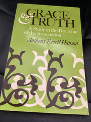 Grace and Truth - A study in the Doctrine of the Incarnation (Used Copy)