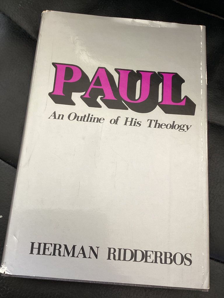Paul: An Outline of His Theology (Used Copy)