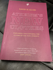 Atheism's New Clothes: Exploring and Exposing the Claims of the New Atheists (Used Copy)