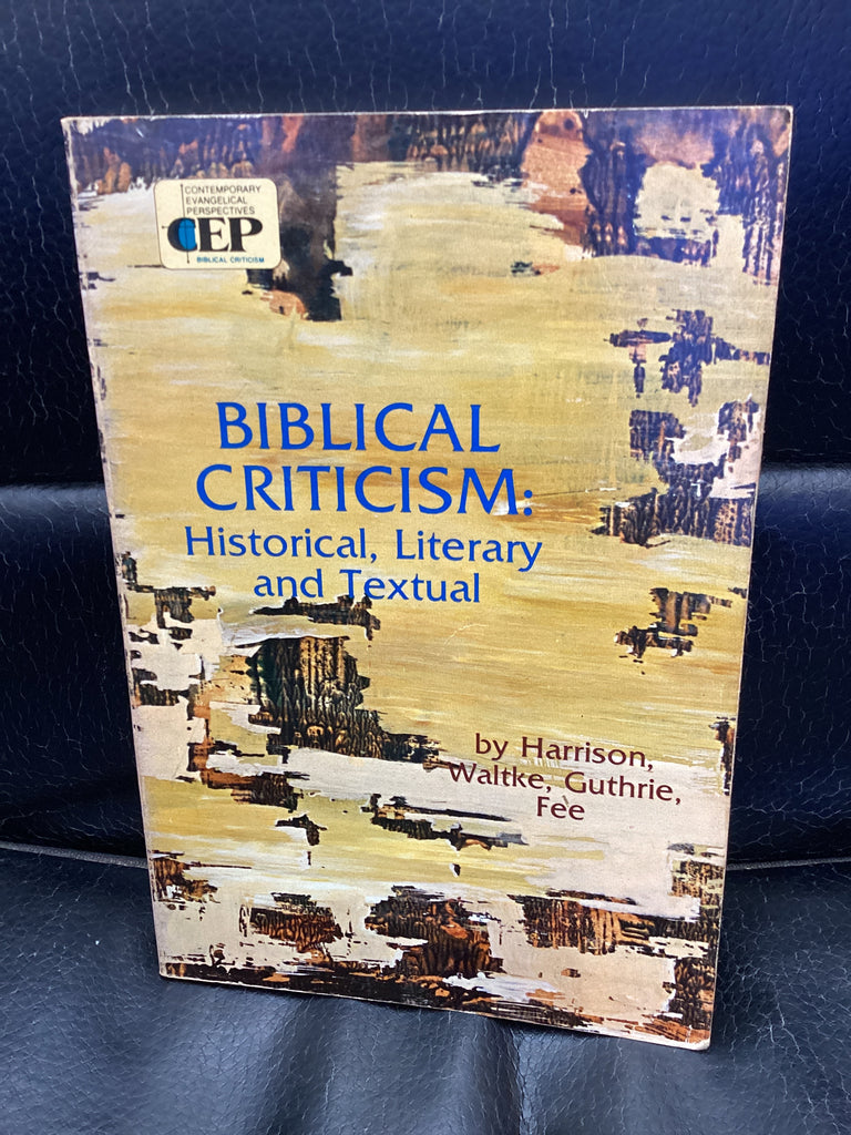 Biblical Criticism: Historical, Literary and Textual (Used Copy)