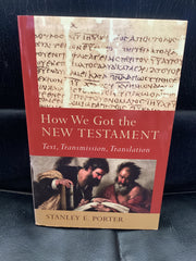 How We Got the New Testament - Text, Transmission and Translation (Used Copy)