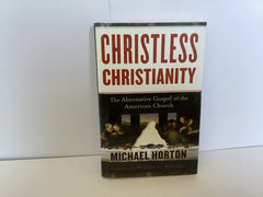 Christless Christianity: The Alternative Gospel of the American Church (John Gowan Collection)