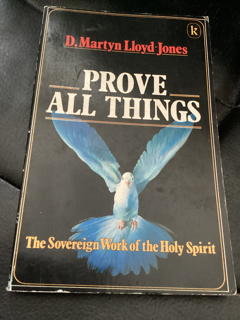 Prove All Things - The Sovereign Work of the Holy Spirit (Used Copy)