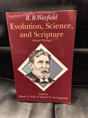 B B Warfield - Evolution, Science, and Scripture Selected Writings (Used Copy)