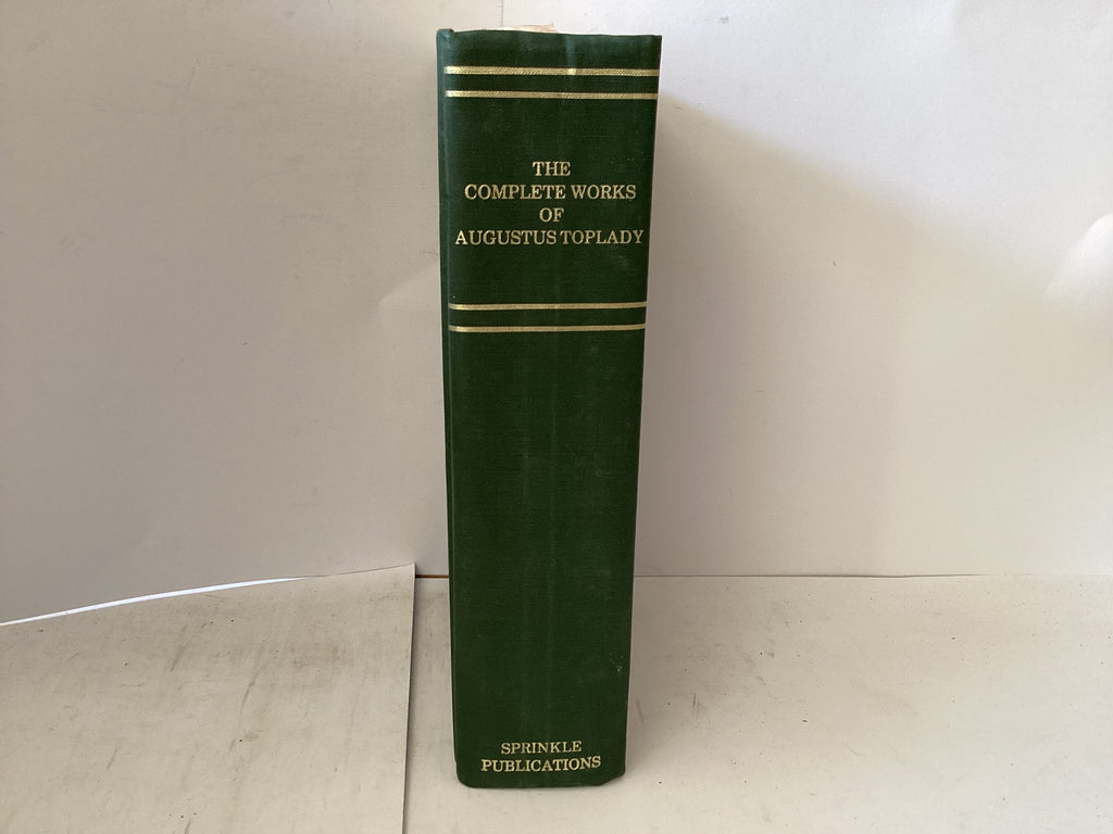 The Complete Works of Augustus Toplady (The John Gowan Collection)