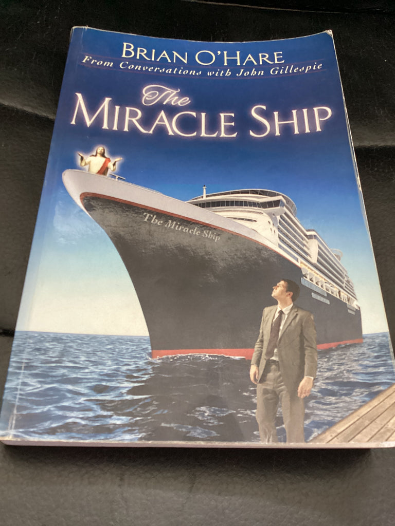 The Miracle Ship - From Conversation with John Gillespie (Used Copy)