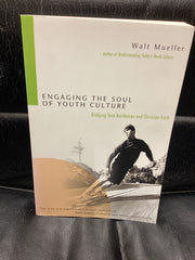 Engaging the Soul of Youth Culture: Bridging Teen Worldviews and Christian Truth (Used Copy)