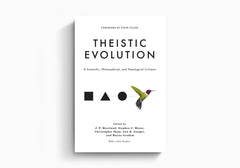 Theistic Evolution: A Scientific, Philosophical, and Theological Critique