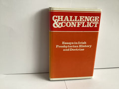 Challenge and Conflict: Essays in Irish Presbyterian History and Doctrine (John Gowan Collection)