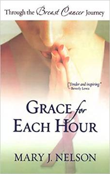 Grace For Each Hour: Through the Breast Cancer Journey