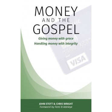 Money and the Gospel: Giving money with grace Handling money with integrity