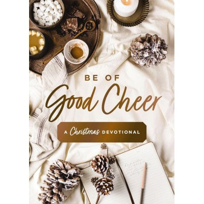 Be of Good Cheer: A Christmas Devotional