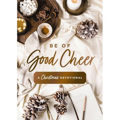 Be of Good Cheer: A Christmas Devotional