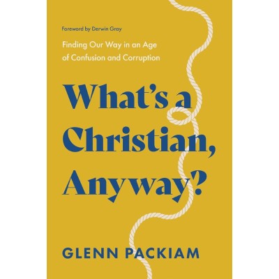 What's a Christian, Anyway?