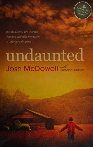Undaunted: One Man's Real-Life Journey from Unspeakable Memories to Unbelievable Grace