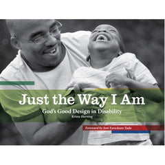 Just The Way I Am: God's Good Design in Disability