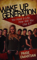 Wake Up, Generation: You Have a Life...How Will You Use It?