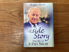 Inside Story The Life of John Stott (The John Gowan Collection)