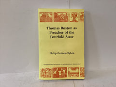 Thomas Boston As Preacher of the Fourfold State (The John Gowan Collection)