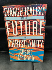 Evangelicalism and the Future of Christianity (Used Copy)