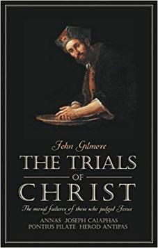 Trials of Christ: The moral failures of those who judged Christ