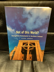 Not of This World: Evangelical Protestants in Northern Ireland (Used Copy