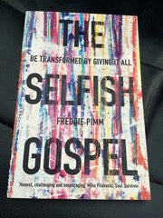 The Selfish Gospel: Be Transformed By Giving It All (Used Copy)