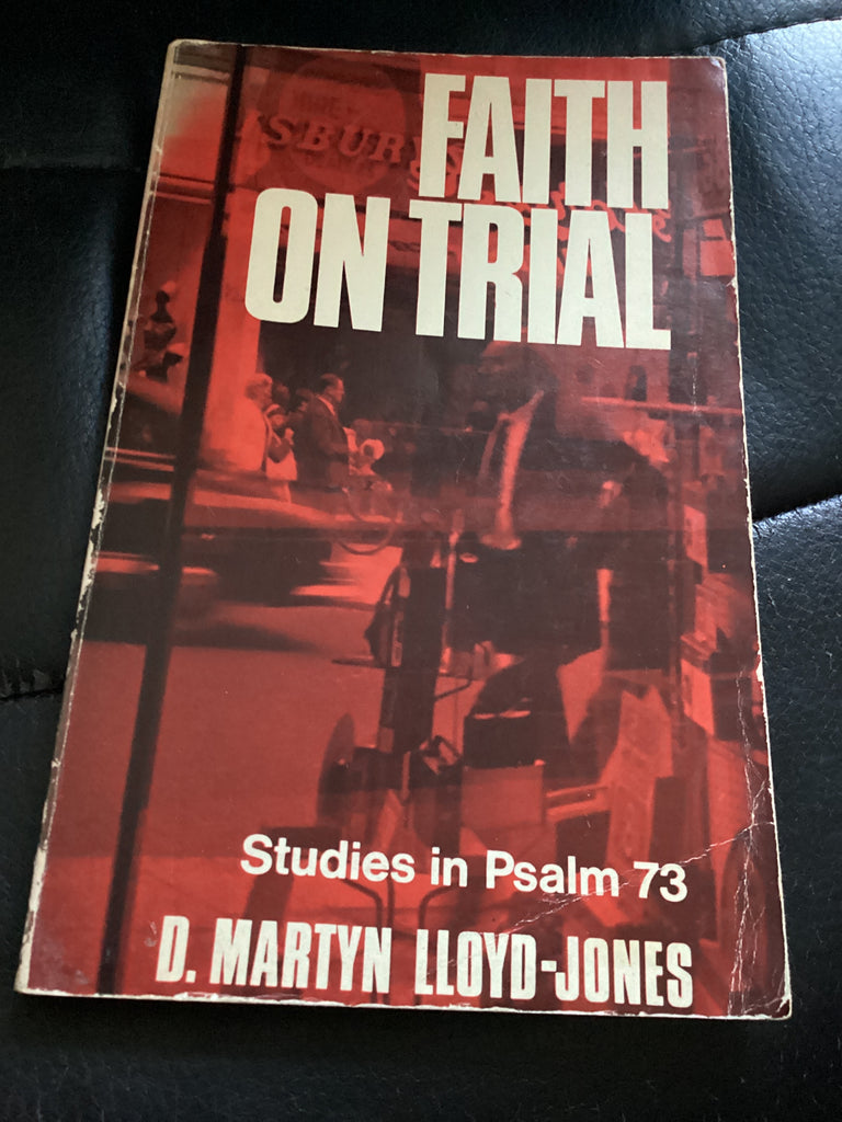 Faith on Trial - Studies in Psalm 73 (Used Copy)