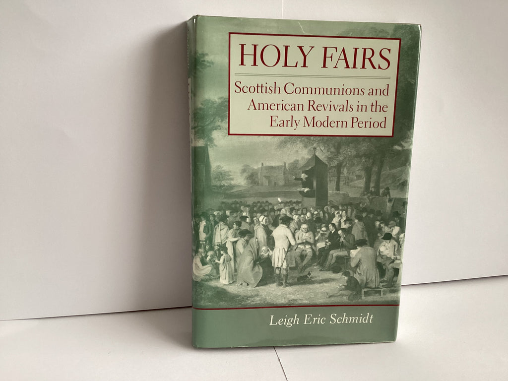 Holy Fairs: Scottish Communions and American Revivals in the Early Modern Period (John Gowan Collection)