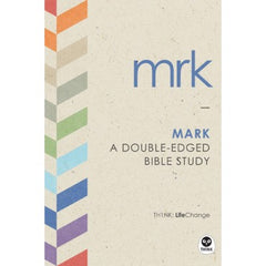 Mark: A Double-Edged Bible Study (LifeChange)