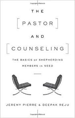 The Pastor and Counseling: The Basics of Shepherding Members in Need