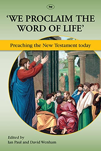 'We Proclaim the Word of Life': Preaching the New Testament Today