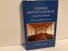 Grange Baptist Church: County Antrim (1811-2011) (John Gowan Collection)