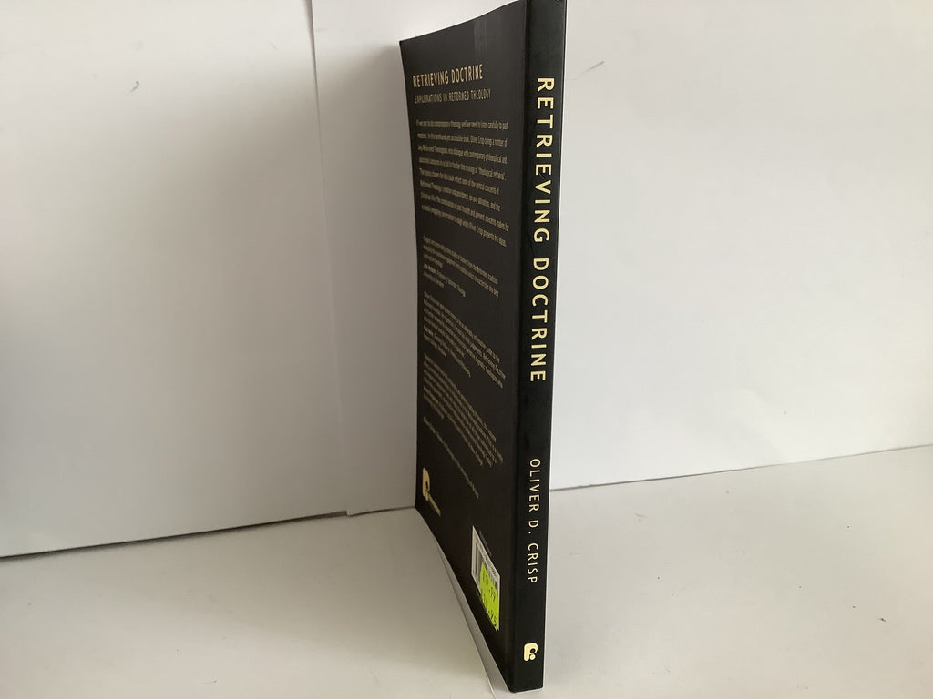 Retrieving Doctrine: Exploration in Reformed Theology (John Gowan Collection)