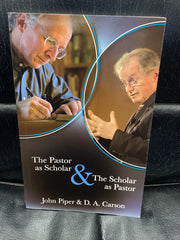 The Pastor as Scholar and The Scholar as Pastor (Used Copy)
