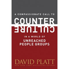 A Compassionate Call to Counter Culture in a World of Unreached People Groups