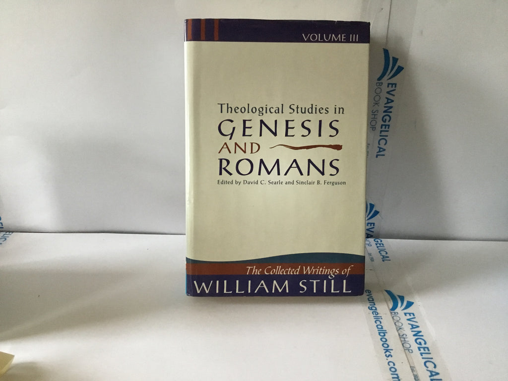 Theological Studies in Genesis and Romans Volume 3 (The John Gowan Collection)