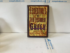 Essentials of New Testament Greek (The John Gowan Collection)