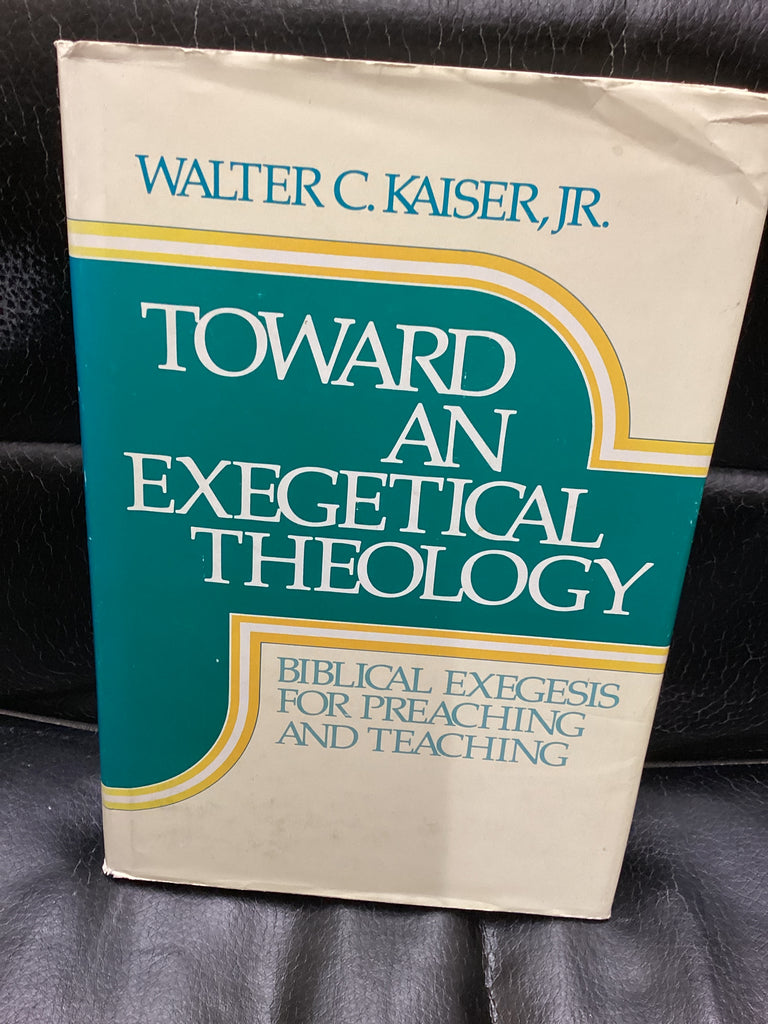 Toward An Exegetical Theology (Used Copy)
