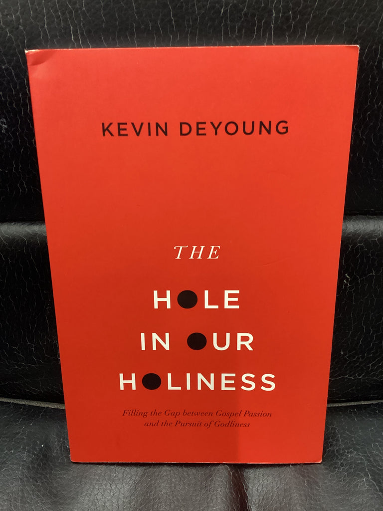 The Hole in Our Holiness (Used Copy)