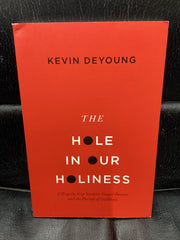 The Hole in Our Holiness (Used Copy)
