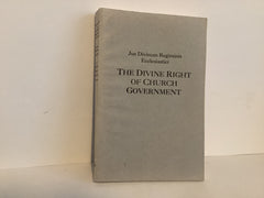The Divine Right of Church Government (John Gowan Collection)