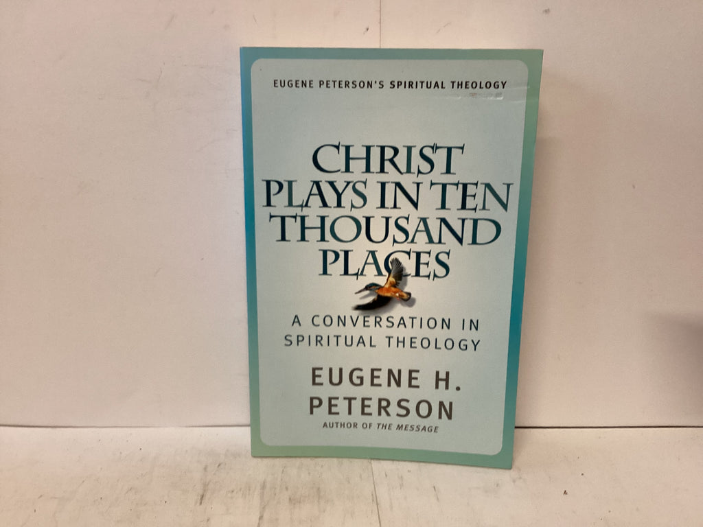 Christ Plays in Ten Thousand Places (The John Gowan Collection)