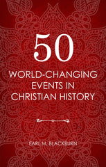 50 World-Changing Events in Christian History