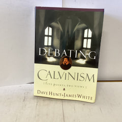 Debating Calvinism (The John Gowan Collection)