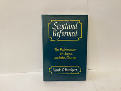 Scotland Reformed: The Reformation in Angus and the Mearns (John Gowan Collection)