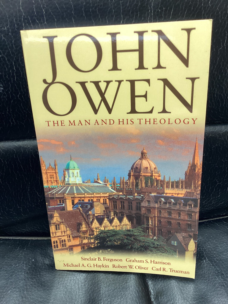 John Owen: The Man and His Theology (Used Copy)