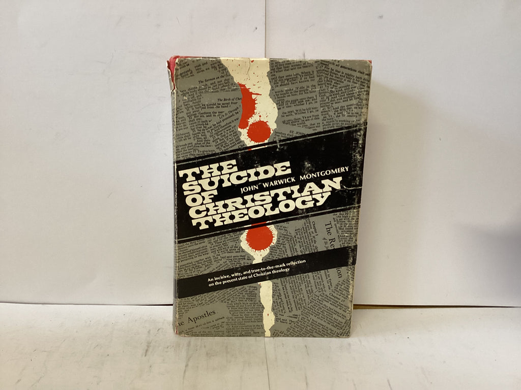 The Suicide of Christian Theology (The John Gowan Collection)